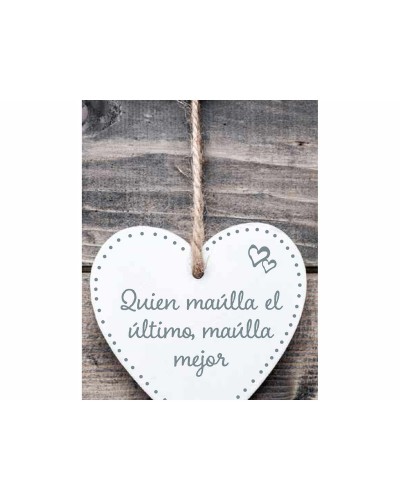 Hanging decoration Magnet & Steel Quien maúlla el último maúlla mejor Heart 13 x 13 x 0,8 cm